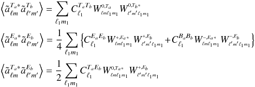 \begin{eqnarray*} &&\VEV{ \tilde a^{T_a*}_{\lm}\tilde a^{T_b}_{\lmprime}} = \sum_{\lmun} \Cl{\ell_1}{T_aT_b} \W{0}{T_a}{\lm}{\lmun} \W{0}{T_b*}{\lmprime}{\lmun} \\ & &\VEV{ \tilde a^{E_a*}_{\lm} \tilde a^{E_b}_{\lmprime}} = \frac{1}{4} \sum_\lmun \left\{ \Cl{\ell_1}{E_aE_b} \W{+}{E_a*}{\lm}{\lmun} \W{+}{E_b}{\lmprime}{\lmun} \! +\! \Cl{\ell_1}{B_aB_b} \W{-}{E_a*}{\lm}{\lmun} \W{-}{E_b}{\lmprime}{\lmun} \right\} \\ &&\VEV{\tilde a^{T_a*}_{\lm} \tilde a^{E_b}_{\lmprime}} = \frac{1}{2} \sum_\lmun \Cl{\ell_1}{T_a E_b} \W{0}{T_a*}{\lm}{\lmun} \W{+}{E_b}{\lmprime}{\lmun} \end{eqnarray*}