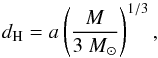 \begin{equation} d_{\rm H} = a \left(\frac{M}{3~M_\odot} \right)^{1/3} , \label{eq:1} \end{equation}