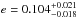 \hbox{$e=0.104_{-0.018}^{+0.021}$}