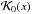 \hbox{$\mathcal{K}_0(x)$}