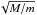 \hbox{$\sqrt{M/m}$}