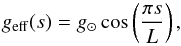 \begin{equation} g_{\mathrm{eff}}(s) = g_{\odot} \cos\left(\frac{\pi s}{L}\right), \end{equation}