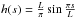 \hbox{$h(s) = \frac{L}{\pi} \sin\frac{\pi s}{L}$}