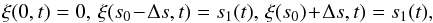 \begin{equation} \xi(0,t) = 0,\, \xi(s_0\!-\!\Delta s,t) = s_1(t),\, \xi(s_0)\!+\!\Delta s,t) = s_1(t), \end{equation}