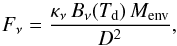\appendix \setcounter{section}{1} \begin{equation} \label{eq:graybody} F_{\nu} = \frac{\kappa_\nu\,B_\nu(T_{\rm d})\,M_{\rm env}}{D^2}, \end{equation}