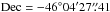 \hbox{${\rm Dec} = -46 ^\circ 04 ^\prime 27 \farcs 41$}