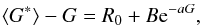 \begin{equation} \label{eq:exp} \langle G^*\rangle- G =R_0+B{\rm e}^{-a G} , \end{equation}