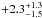 \hbox{$+2.3^{+1.3}_{-1.5}$}