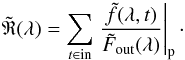 \begin{equation} \label{eq:TransitSpectrum} \tilde{\mathfrak{R}}(\lambda) = \sum\limits_{t \in \mathrm{in}} \left. \frac{\tilde{f}(\lambda,t)}{\tilde{F}_\mathrm{out}(\lambda)}\right|_{\rm p}\cdot \end{equation}