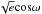 \hbox{$\sqrt{e}\mathrm{cos}\omega$}