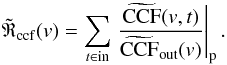 \appendix \setcounter{section}{2} \begin{equation} \tilde{\mathfrak{R}}_{\mathrm{ccf}}(v) = \sum\limits_{t \in \mathrm{in}} \left. \frac{\widetilde{\mathrm{CCF}}(v,t)}{\widetilde{\mathrm{CCF}}_\mathrm{out}(v)}\right|_{\rm p}. \label{eq_CCF_TS1} \end{equation}
