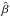 \hbox{$\hat{\beta}$}