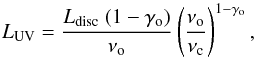 \begin{equation} \label{monlumoptdef} \Lo = \frac{L_{\rm disc}~(1-\gamma_{\rm o})}{\nuo} \left( \frac{\nuo}{\nu_{\rm c}} \right)^{1-\gamma_{\rm o}}, \end{equation}