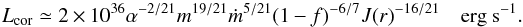 \begin{equation} \label{lcor} L_{\rm cor} \simeq 2 \times 10^{36} \alpha^{-2/21} m^{19/21} \dot{m}^{5/21} (1-f)^{-6/7} J(r)^{-16/21} \quad {\rm erg~s^{-1}}. \end{equation}
