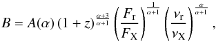\begin{equation} B=A(\alpha)\left(1+z\right)^{\frac{\alpha+3}{\alpha+1}}\left(\frac{F_{\rm r}}{F_{\rm X}}\right)^{\frac{1}{\alpha+1}}\left(\frac{\nu_{\rm r}}{\nu_{\rm X}}\right)^{\frac{\alpha}{\alpha+1}}, \label{BIC} \end{equation}