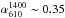 \hbox{$\alpha^{1400}_{610}\sim0.35$}