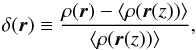 \begin{equation} \displaystyle \delta({\vec r}) \equiv \frac{\rho({\vec r}) - \langle \rho({\vec r}(z)) \rangle}{\langle \rho({\vec r}(z)) \rangle}, \label{delta_eq} \end{equation}