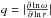 \hbox{$q=\vert\frac{\partial \ln \omega}{\partial \ln r} \vert$}