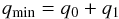 \begin{equation} \label{eq:minq} q_{\min} = q_0 + q_1 \end{equation}