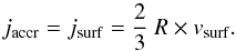 \begin{equation} \jac=j_{\rm surf}={2\over3}\ R\times\vsurf. \label{eq-jsam} \end{equation}