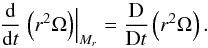 \begin{equation} {{\rm d}\over {\rm d}t}\left.\left(r^2\Omega\right)\right\vert_{M_r}={{\rm D}\over {\rm D}t}\left(r^2\Omega\right). \label{eq-dt} \end{equation}
