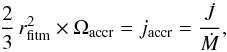 \begin{equation} {2\over3}\,r_{\rm fitm}^2\times\Omega_{\rm accr}=\jac={\dot J\over\dot M}, \label{eq-omac} \end{equation}