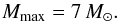 \begin{equation} M_{\rm max}=7\,\Ms. \label{eq-vini-mmax} \end{equation}