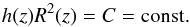\begin{equation} h(z) R^2(z) = C = \mbox{const.} \label{eq:4.3a} \end{equation}