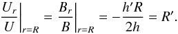 \begin{equation} \frac{U_r}U\bigg|_{r=R} = \frac{B_r}B\bigg|_{r=R} = -\frac{h'R}{2h} = R'. \label{eq:4.4d} \end{equation}