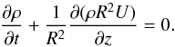 \begin{equation} \pder{\rho}{t} + \frac1{R^2}\pder{(\rho R^2 U)}{z} = 0. \label{eq:4.4e} \end{equation}