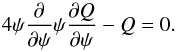 \begin{equation} 4\psi\pder{}{\psi}\psi\pder{Q}{\psi} - Q = 0. \label{eq:4.19} \end{equation}