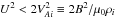 \hbox{$U^2 < 2V_{Ai}^2 \equiv 2B^2/\mu_0\rho_i$}