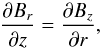 \begin{equation} \pder{B_r}{z} = \pder{B_z}{r}, \label{eq:2.4} \end{equation}