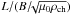 \hbox{$L/(B/\!\!\sqrt{\mu_0\rho_{\rm ch}})$}