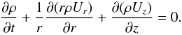 \begin{equation} \pder{\rho}{t} + \frac1r\pder{(r\rho U_r)}{r} + \pder{(\rho U_z)}{z} = 0. \label{eq:2.6} \end{equation}