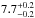\hbox{$7.7^{+0.2}_{-0.2}$}