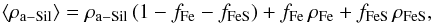 Mathematical equation: \begin{equation} \langle \rho_{\rm a-Sil} \rangle = \rho_{\rm a-Sil} \, (1-f_{\rm Fe} - f_{\rm FeS}) + f_{\rm Fe} \, \rho_{\rm Fe} + f_{\rm FeS} \, \rho_{\rm FeS}, \label{eq_density_aSil} \end{equation}