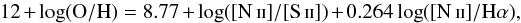 Mathematical equation: \begin{equation} \label{eq:s2} 12+\log(\mathrm{O/H}) = 8.77 + \log([\ion{N}{ii}]/[\ion{S}{ii}]) + 0.264\log([\ion{N}{ii}]/\mathrm{H}\alpha) , \end{equation}