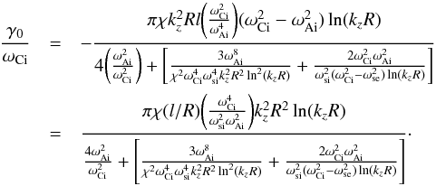 \appendix \setcounter{section}{3} \begin{eqnarray} \frac{\gamma_0}{\omega_{\rm Ci}}&=&-\frac{\pi \chi k_z^2Rl\bigg(\frac{\omega_{\rm Ci}^2}{\omega_{\rm Ai}^4}\bigg) (\omega_{\rm Ci}^2-\omega_{\rm Ai}^2)\ln(k_zR)} {4\bigg(\frac{\omega_{\rm Ai}^2}{\omega_{\rm Ci}^2}\bigg) +\bigg[\frac{3\omega_{\rm Ai}^8} {\chi^2\omega_{\rm Ci}^4\omega_{\rm si}^4k_z^2R^2\ln^2(k_zR)}+ \frac{2\omega_{\rm Ci}^2\omega_{\rm Ai}^2}{\omega_{\rm si}^2(\omega_{\rm Ci}^2-\omega_{\rm se}^2)\ln(k_zR) }\bigg] }\nonumber\\ &=&\frac{\pi \chi (l/R)\bigg(\frac{\omega_{\rm Ci}^4}{\omega_{\rm si}^2\omega_{\rm Ai}^2}\bigg) k_z^2R^2\ln(k_zR)} {\frac{4\omega_{\rm Ai}^2}{\omega_{\rm Ci}^2}+\Bigg[\frac{3\omega_{\rm Ai}^8} {\chi^2\omega_{\rm Ci}^4\omega_{\rm si}^4k_z^2R^2\ln^2(k_zR)}+ \frac{2\omega_{\rm Ci}^2\omega_{\rm Ai}^2}{\omega_{\rm si}^2(\omega_{\rm Ci}^2-\omega_{\rm se}^2)\ln(k_zR) }\Bigg] }\cdot\label{eq:c4} \end{eqnarray}