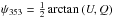 \hbox{$\Psiem = \frac{1}{2} \arctan{(U,Q)}$}