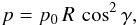 $$ p = p_0 \, R \, \cos^{2} \gamma, $$