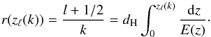 \begin{equation} r(z_\ell(k)) = \frac{l+1/2}{k} = d_\mrm{H}\int_0^{z_\ell(k)} \frac{\dx z}{E(z)}\cdot \end{equation}