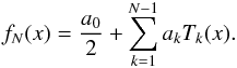 \appendix \setcounter{section}{1} \begin{eqnarray} f_N(x) = \frac{a_0}{2}+\sum_{k=1}^{N-1} a_k T_k(x). \end{eqnarray}