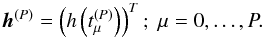 \appendix \setcounter{section}{1} \begin{equation} \mbb{h}^{(P)} = \left(h\left(t_\mu^{(P)}\right)\right)^T;\; \mu=0,\dots,P. \end{equation}