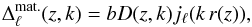 \begin{equation} \Delta^{\mrm{mat.}}_{\ell}(z, k) = b D(z,k) j_{\ell}(k\,r(z)) \label{eq-DeltaFunc-def} , \end{equation}