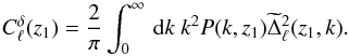 \begin{equation} C^{\delta}_{\ell}(z_1) = \frac{2}{\pi} \int_0^\infty \dx k\ k^2 P(k,z_1) \widetilde{\Delta}^2_{\ell}(z_1, k). \label{eq-clz1-delta} \end{equation}
