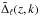 \hbox{$ \tilde{\Delta}_{\ell}(z, k)$}