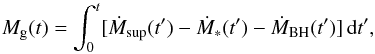 \begin{equation} \label{eq:1} M_{\rm g}(t)=\int_{0}^{t} [\dot{M}_{\rm sup}(t')-\dot{M}_{*}(t')-\dot{M}_{\rm BH}(t')]\,{\rm d}t' , \end{equation}