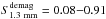 Mathematical equation: \hbox{$S_{\rm 1.3~mm}^{\rm demag}=0.08{-}0.91$}