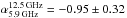 Mathematical equation: \hbox{$\alpha_{\rm 5.9\, GHz}^{\rm 12.5\, GHz}=-0.95\pm0.32$}